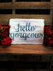 Hello Gorgeous - Cute Script - Word Stencil - 18" x 12" - STCL1779_5 - by StudioR12