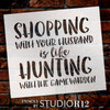 Shopping Like Hunting - Word Stencil - 11" x 10" - STCL1848_2 - by StudioR12