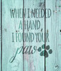 When I Needed - Paw Print - Word Art Stencil - 16" x 19" - STCL1948_5 - by StudioR12