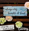 Always Stay Humble & Kind - Elegant Hand Script - Word Art Stencil - 26" x 9" - STCL2032_3 - by StudioR12