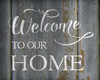 Welcome To Our Home - Fancy Script & Serif - Word Stencil - 13" x 10" - STCL2087_2 - by StudioR12