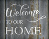 Welcome To Our Home - Fancy Script & Serif - Word Stencil - 20" x 15" - STCL2087_4 - by StudioR12