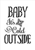 Baby It's Cold Outside - Funky - Word Art Stencil - 12" x 16" - STCL2088_3 - by StudioR12