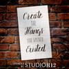 Create The Things You Wish Existed - Word Stencil - 10" x 18" - STCL1858_3 - by StudioR12