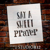 Sweet Prayer - Word Stencil - 4" x 4" - STCL1849_1 - by StudioR12
