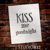 Kiss Me Goodnight - Word Stencil - 17" x 18" - STCL1834_5 - by StudioR12