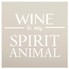 Wine Is My Spirit Animal Stencil by StudioR12 -  Bar Decor Word Art - 12" x 12" - STCL2406_2