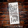 Always Stay Humble And Kind Stencil by StudioR12 -  Trendy Word Art - 13" x 28" - STCL2474_5