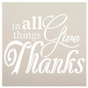 in All Things GIVE Thanks Stencil by StudioR12| Reusable Word Template for Painting on Wood | DIY Home Decor Thanksgiving Sign | Fall Autumn | Faith Inspiration | Mixed Media | Select Size