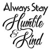 Always Stay Humble and Kind Stencil Square Design by StudioR12 Reusable Word Template for Painting on Wood Signs Inspirational DIY Farmhouse Journaling Chalk Mixed Media Select Size