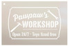 Pawpaw's Workshop - Open 24/7 Sign Stencil by StudioR12 | Reusable Mylar Template | Use to Paint Wood Signs - Pallets - DIY Grandpa Gift - Select Size