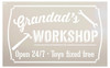 Grandad's Workshop - Open 24/7 Sign Stencil by StudioR12 | Reusable Mylar Template | Use to Paint Wood Signs - Pallets - DIY Grandpa Gift - Select Size