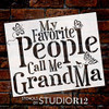 My Favorite People Call Me Grandma with Butterflies Stencil - 2 Part by StudioR12 | Reusable Mylar Template | Use to Paint Wood Signs - Pallets - Pillows - DIY Family Decor - Select Size (20" x 16")