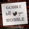 Gobble Till You Wobble with Turkey Stencil by StudioR12 | Reusable Mylar Template | Use to Paint Wood Signs - Pallets - DIY Fall & Thanksgiving Decor - Select Size (11" x 10")