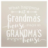 What Happens at Grandma's House Stays at Grandma's House - by StudioR12 | Word Stencil - Reusable Mylar Template | Acrylic- Chalk - Mixed Media | Mothers Day - DIY Home Decor - STCL2648