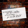 To The World You are A Mother - to Your Family You are The World - by StudioR12 | Word Stencil - Reusable Mylar Template | Acrylic- Chalk - Mixed Media | STCL2656