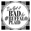 I've Got It Bad for Buffalo Plaid Stencil by StudioR12 | Wood Sign | Word Art Reusable | Family Dining | Painting Chalk Mixed Multi-Media | DIY Home - Choose Size