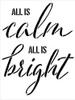 All is Calm All is Bright Stencil by StudioR12 | Reusable Mylar Template | Use to Paint Wood Signs - Pallets - Walls - T-Shirts - DIY Christmas Decor - Select Size