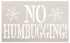 No Humbugging Stencil - Snowflakes by StudioR12 | Reusable Mylar Template | Paint Wood Sign | Craft Rustic Christmas Scrooge Home Mantel Decor | Winter Funny DIY Holiday Gift | SELECT SIZE