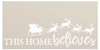 This Home Believes Stencil by StudioR12 | Santa's Sleigh with Reindeer | Reusable Mylar Template | DIY Holiday Decor Christmas Gift | Paint Wood Signs | Home Crafting | Select Size