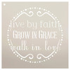 Live by Faith - Grow in Grace - Walk in Love Stencil by StudioR12 | Reusable Mylar Template | Use to Paint Wood Signs - Pillows - DIY Faith Decor - Select Size