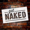 Bathroom Humor Get Naked Stencil by StudioR12 | Wood Sign | Word Art Reusable | Cabin Wall | Painting Chalk Mixed Multi-Media | DIY Home - Choose Size