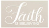 Faith is Believing Stencil by StudioR12 | Paint Wood Sign | Reusable Mylar Template | Craft Elegant Classic Quote Home Decor | DIY Rustic Christian Cursive Faith Inspiration