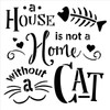 House Not Home Without Cat Stencil by StudioR12 | DIY Pet Lady Decor - Whisker - Fish - Heart | Craft & Paint Wood Sign | Reusable Mylar Template | Cursive Script Select Size