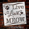 Live Love Meow Stencil by StudioR12 | DIY Pet Cat Lover Home Decor | Craft & Paint Wood Sign | Reusable Mylar Template | Kitten Paw Print Heart Cursive Script | Select Size