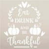 Eat Drink Be Thankful Stencil by StudioR12 | DIY Autumn Family Home Decor | Craft & Paint Wood Sign | Reusable Mylar Template | Pumpkin Laurel Heart Cursive Script Select Size