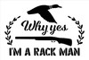 Why Yes Im a Rack Man Stencil by StudioR12 | DIY Hunting Gun Duck Home Decor Gift | Craft & Paint Wood Sign | Reusable Mylar Template | Select Size