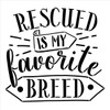 Rescued is My Favorite Breed Stencil by StudioR12 | DIY Pet & Animal Lover Home Decor | Dog Mom & Crazy Cat Lady Word Art | Select Size