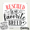 Rescued is My Favorite Breed Stencil by StudioR12 | DIY Pet & Animal Lover Home Decor | Dog Mom & Crazy Cat Lady Word Art | Select Size