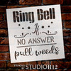 Ring Bell If No Answer Pull Weeds Stencil by StudioR12 | DIY Flower Garden Home Decor | Craft & Paint Wood Sign Reusable Mylar Template | Select Size