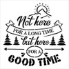 Not Here for A Long Time But for A Good Time Stencil by StudioR12 | DIY Travel & Adventure Home Decor | Paint Wood Signs | Select Size