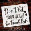 Don't Let Your Heart Be Troubled Stencil by StudioR12 | DIY Inspirational Faith Quote Home Decor | Paint Wood Signs | Select Size