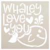 Whaley Love You Stencil with Whale & Hearts by StudioR12 | DIY Valentine's Day Home Decor | Craft & Paint Fun Wood Signs | Select Size