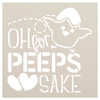 Oh for Peeps Sake Stencil with Chick by StudioR12 | DIY Easter Home Decor | Fun Spring Word Art | Craft & Paint Wood Sign | Select Size