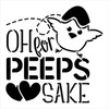 Oh for Peeps Sake Stencil with Chick by StudioR12 | DIY Easter Home Decor | Fun Spring Word Art | Craft & Paint Wood Sign | Select Size