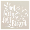 Not Lucky Just Blessed Stencil with Shamrock by StudioR12 | DIY St. Patrick's Day Clover Home Decor | Paint Wood Signs | Select Size