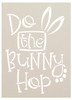 Do The Bunny Hop Stencil by StudioR12 | DIY Farmhouse Easter Home Decor | Craft & Paint Wood Signs for Spring | Select Size