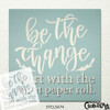 Be The Change Bathroom Stencil by StudioR12 | DIY Farmhouse Decor | Funny Script Word Art | Craft & Paint Wood Signs | Select Size