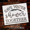 Save Water Shower Together Stencil by StudioR12 | DIY Master Bathroom Home Decor | Craft & Paint Funny Wood Sign for Spouses - Partners | Select Size