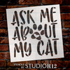 Ask Me About My Cat Stencil by StudioR12 | DIY Animal Lover Pet Pawprint Home Decor | Craft & Paint Wood Sign | Reusable Mylar Template | Select Size