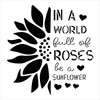 World Full of Roses Be a Sunflower Stencil by StudioR12 | DIY Summer Home Decor | Craft & Paint Garden Wood Sign Reusable Mylar Template | Select Size