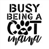 Busy Being a Cat Mama by StudioR12 | Craft DIY Pet Kitty Pawprint Home Decor | Paint Animal Lover Wood Sign | Reusable Mylar Template | Select Size