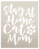 Stay at Home Cat Mom Stencil by StudioR12 | Craft DIY Pawprint Heart Home Decor | Paint Pet Lover Wood Sign | Reusable Mylar Template | Select Size