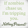 Zombies Chase Us - I'm Tripping You Stencil by StudioR12 | Nothing Personal | Craft DIY Halloween Home Decor | Paint Funny Wood Sign | Select Size