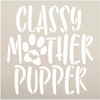 Classy Mother Pupper Stencil by StudioR12 | Craft DIY Dog Lover Home Decor | Paint Pet Pawprint Wood Sign | Reusable Mylar Template | Select Size