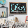 Chaos Coordinator Stencil by StudioR12 | Craft DIY Classroom Decor | Paint Wood Sign for Teachers | Reusable Mylar Template | Select Size